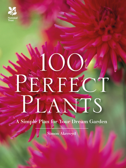Title details for 100 Perfect Plants by Simon Akeroyd - Available